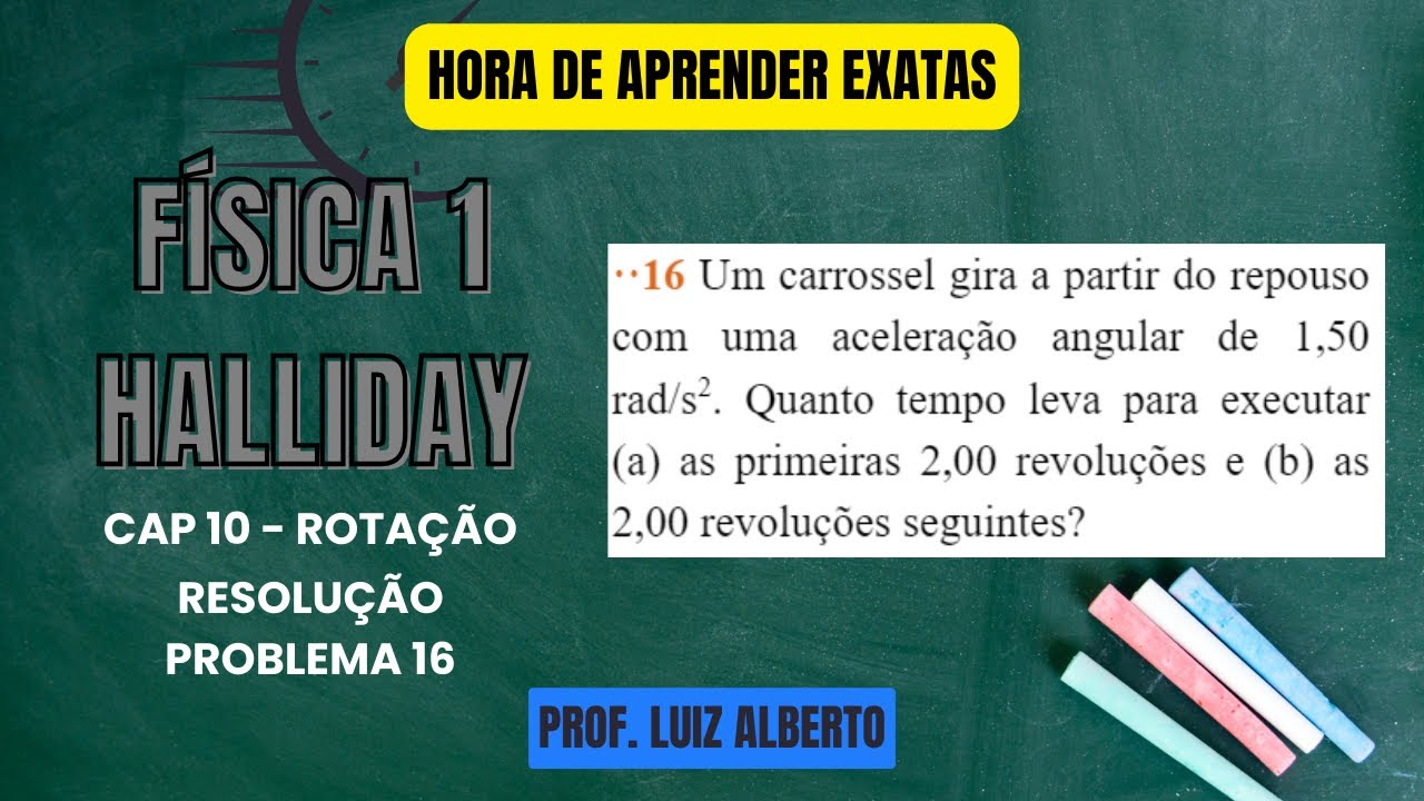 16. Um carrossel gira a partir do repouso com uma aceleração angular de 1,50 rad/s2. Quanto...