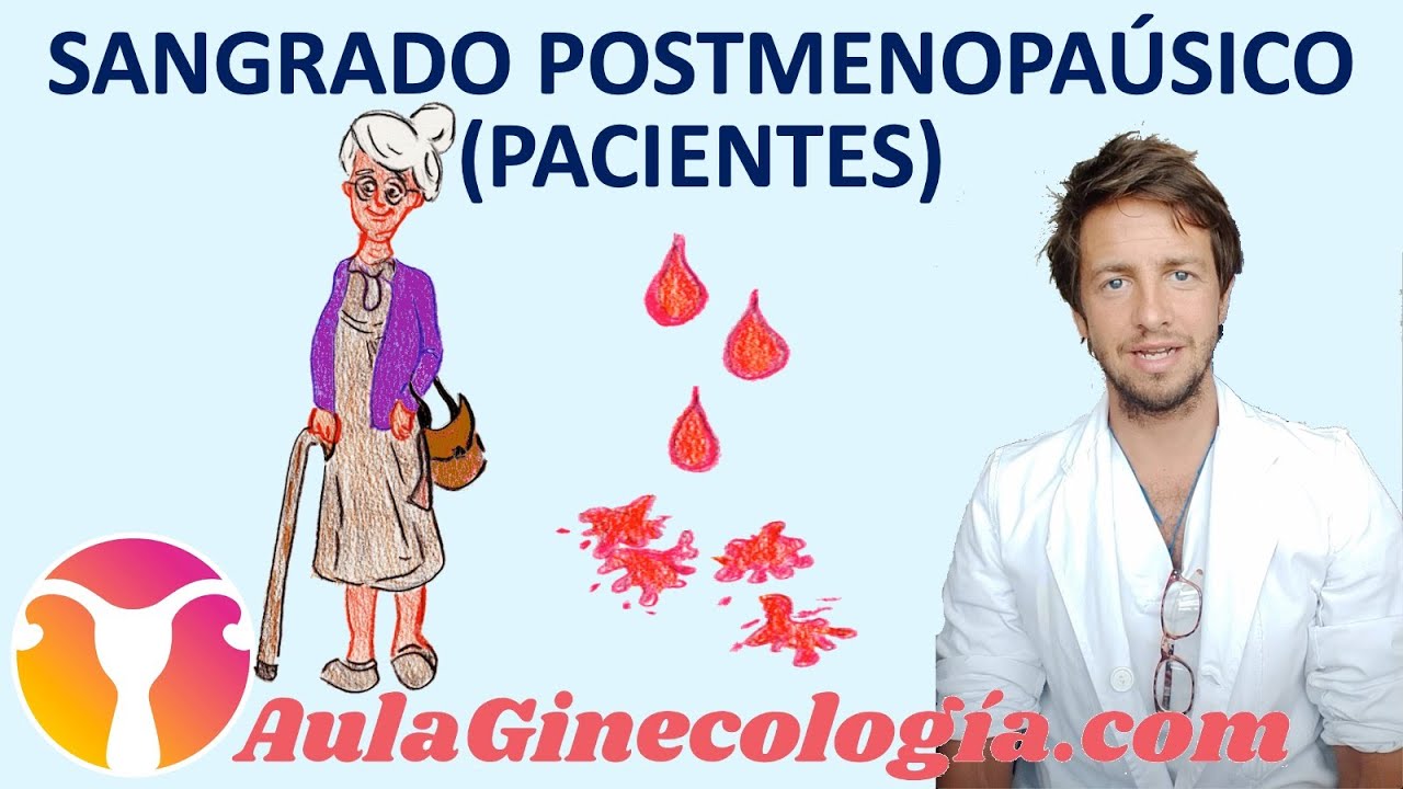 SANGRADO DESPU&Eacute;S DE LA MENOPAUSIA (Pacientes): Sangrado vaginal   - Ginecolog&iacute;a y Obstetricia