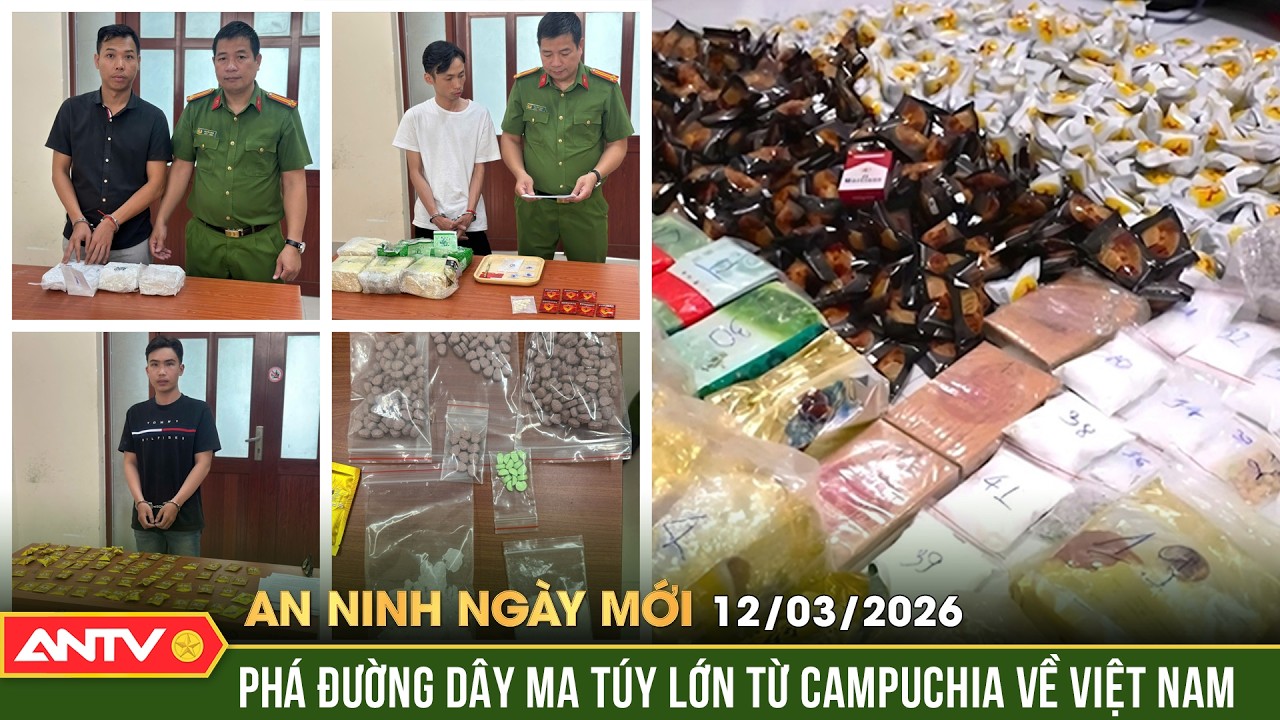 An ninh ngày mới ngày 12/3: Phá đường dây vận chuyển hơn 17 kg ma túy, bắt giữ 30 đối tượng