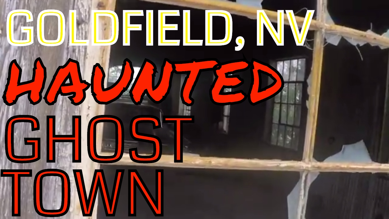 Goldfield, NV: Historic Haunted Ghost Town