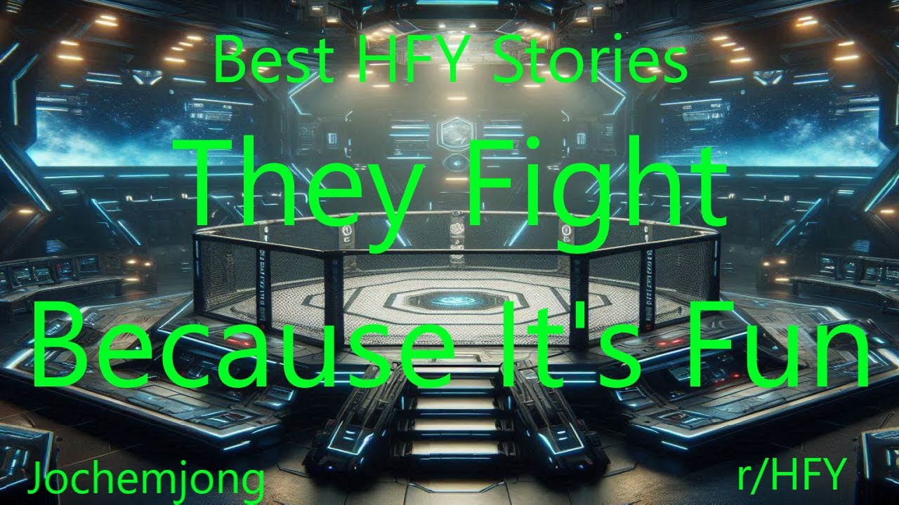 Best HFY Stories: They Fight Because It's Fun