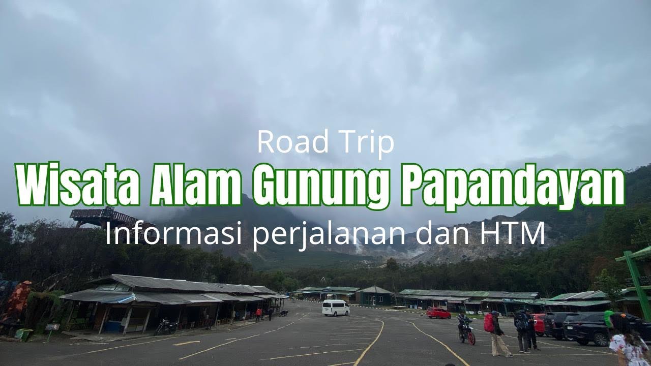 Road Trip Wisata Alam Gunung Papandayan | tempat wisata terekomendasi di Garut