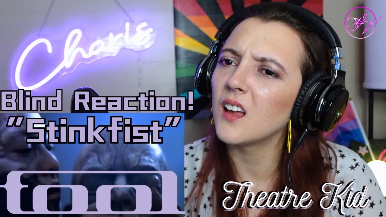 First Time Reaction to Tool: STINKFIST -  Theatre Kid Reacts