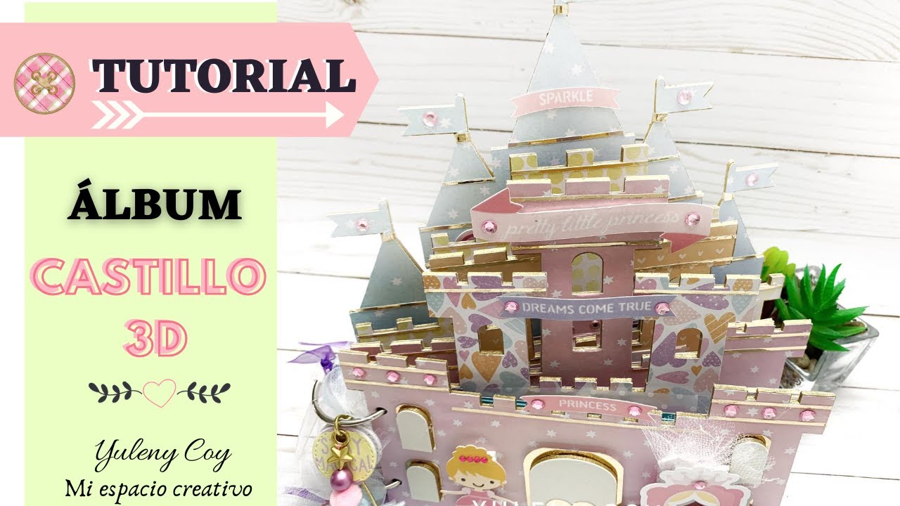 Tutorial Album Castillo 3D Princesa - Scrapbooking