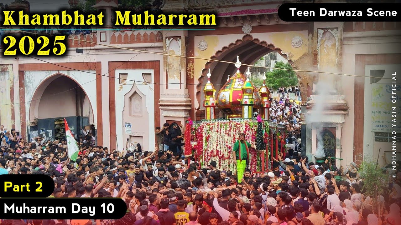 Khambhat Muharram 2025 | Part 2 | Emotional Teen Darwaza Scene & Zari Mubarak | Ashura Juloos