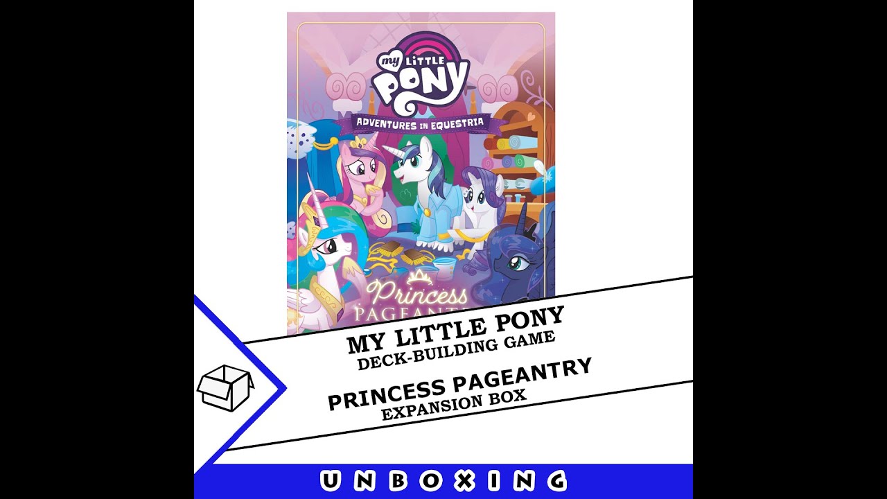 My Little Pony: Deck-Building Game -- Princess Pageantry expansion