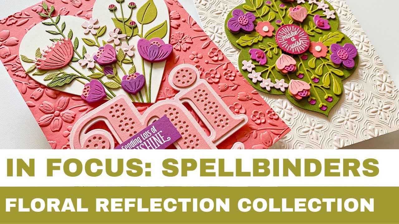 #172 В фокусе: коллекция «Цветочная рефлексия» Spellbinders