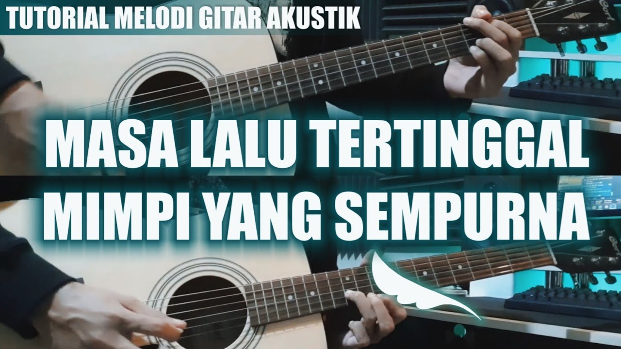 TUTORIAL MELODI PETERPAN: Mimpi Yang Sempurna & Masa Lalu Tertinggal | Versi Asli | Akustik