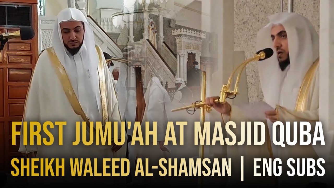 Sheikh Waleed Al-Shamsan's FIRST JUMU'AH at Masjid Quba | FULL ENG SUBS
