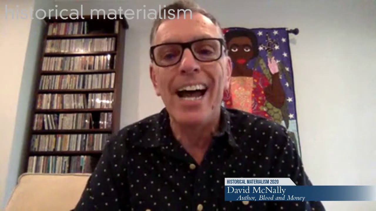 Blood and Money: War, Slavery, Finance, and Empire &ndash; A Discussion with David McNally