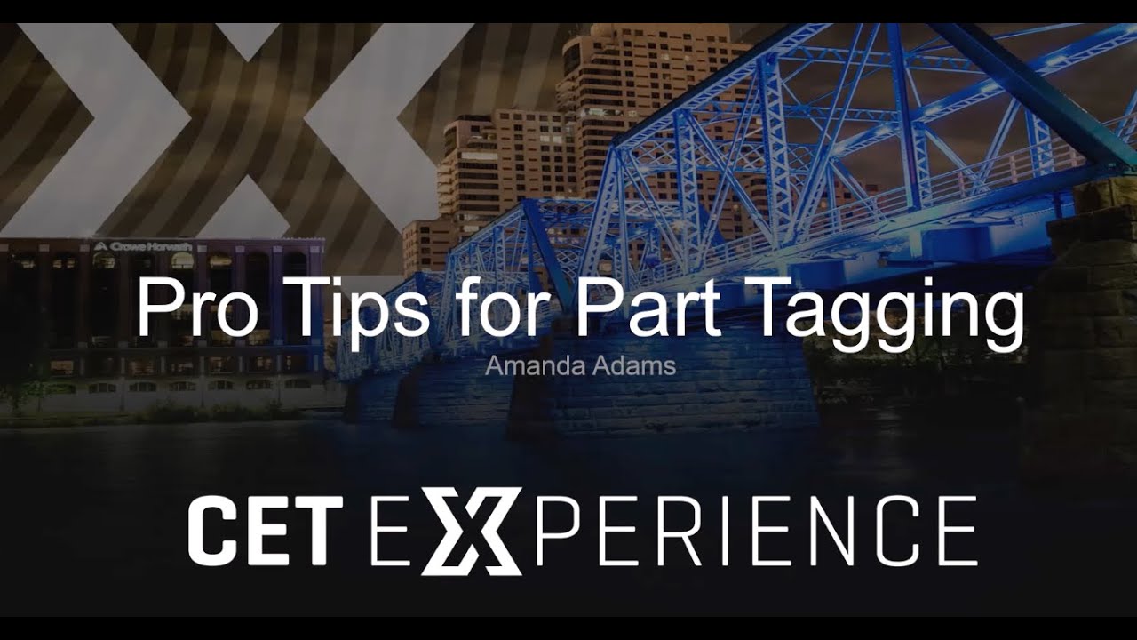 Amanda Adams - Pro Tips for Part Tagging | CET Experience 2024