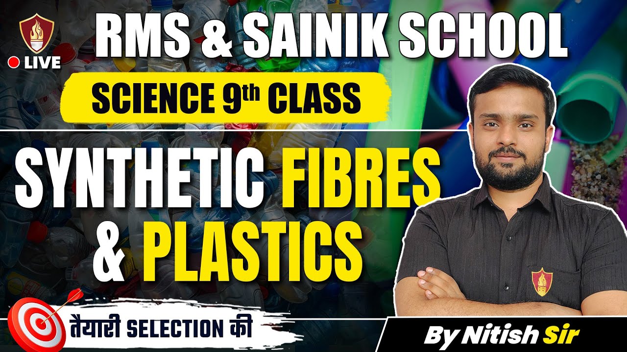 Class 9 Science | Synthetic Fibres & Plastics | Sainik School Exam | RMS | AISSEE | Nitish Sir