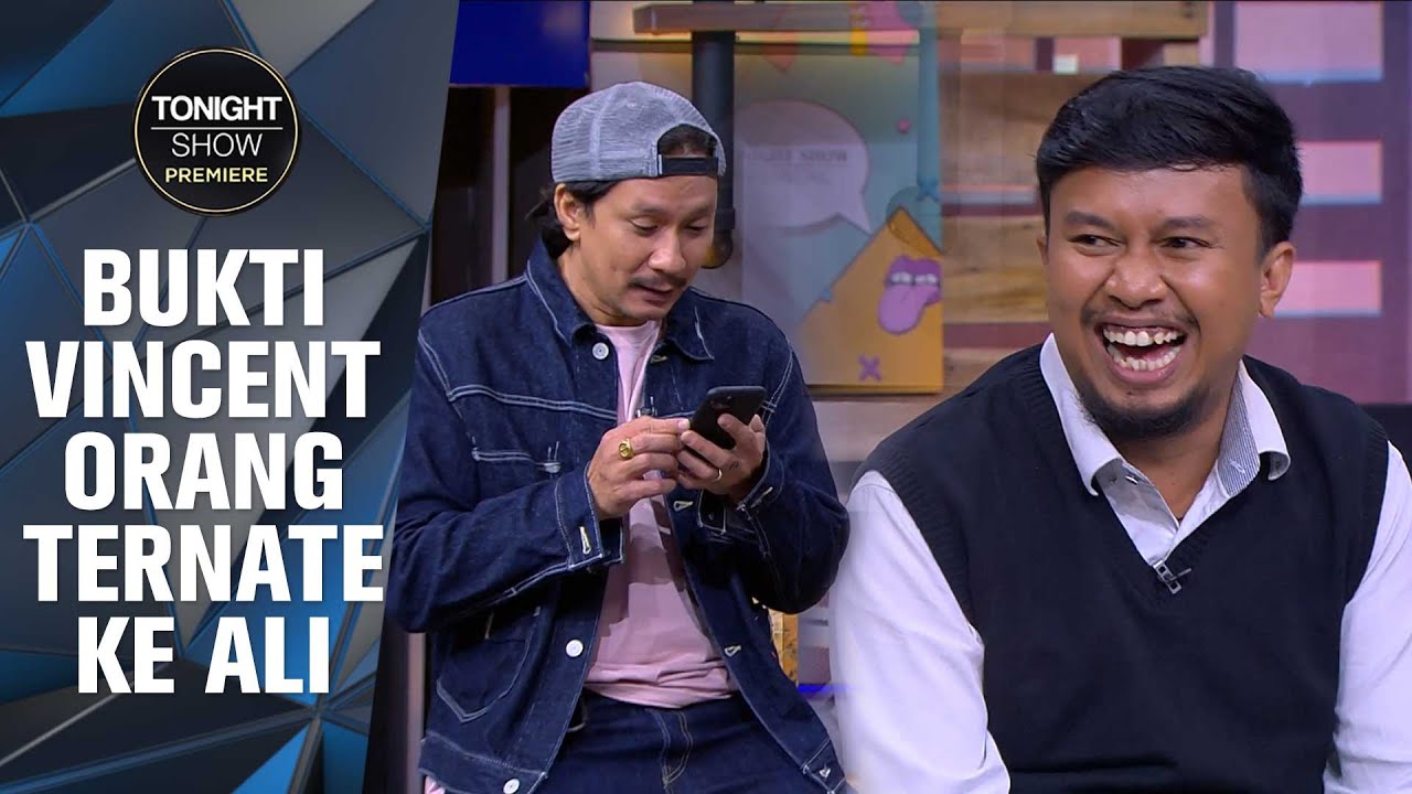 GARA-GARA ALI AKBAR DATENG, TERKUAK KAMPUNGNYA VINCENT TERNATE SEBELAH MANA! - Tonight Show Premiere