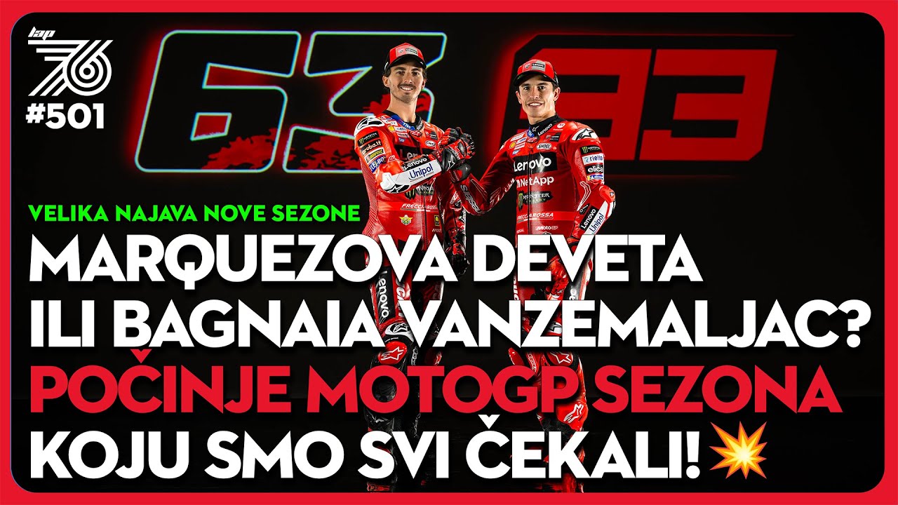 Lap76 #501 MotoGP Da li je pred nama najuzbudljivija sezona novijeg doba ili era nove dominacije?