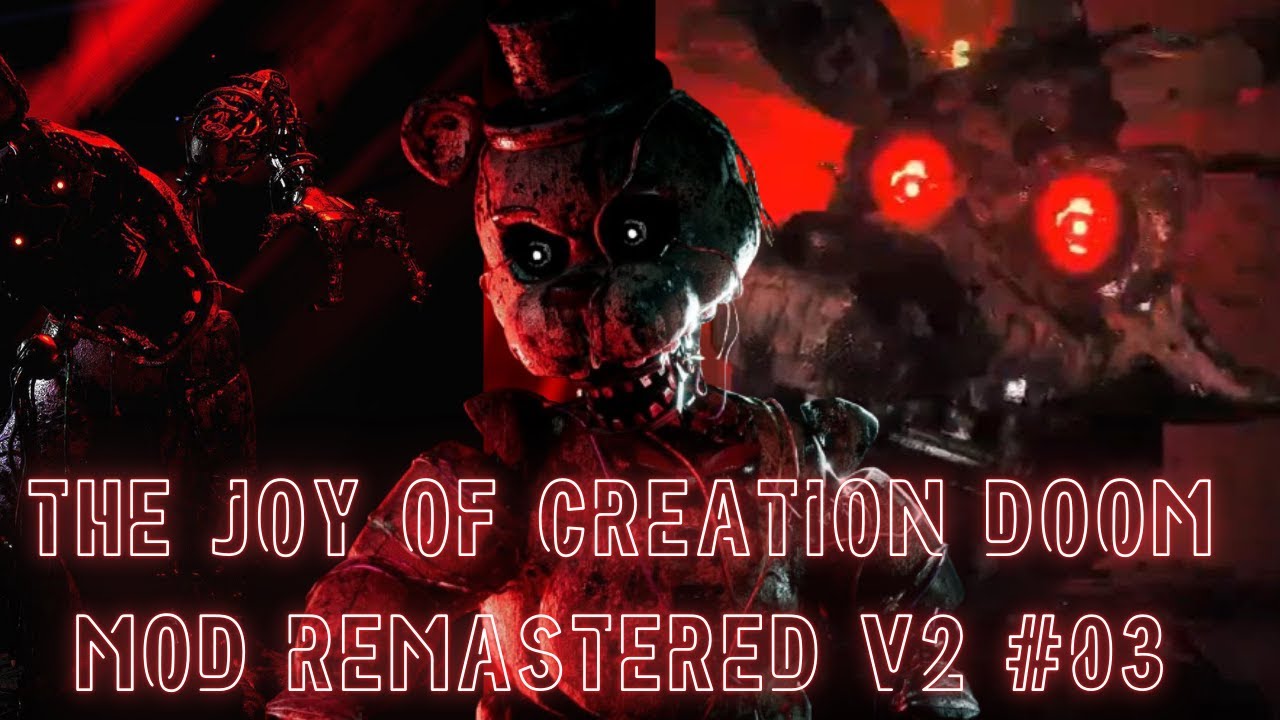 1 ANO DEPOIS... MAIS ATERRORIZANTE!!! The Joy of Creation Doom Mod REMASTERED V2 #03