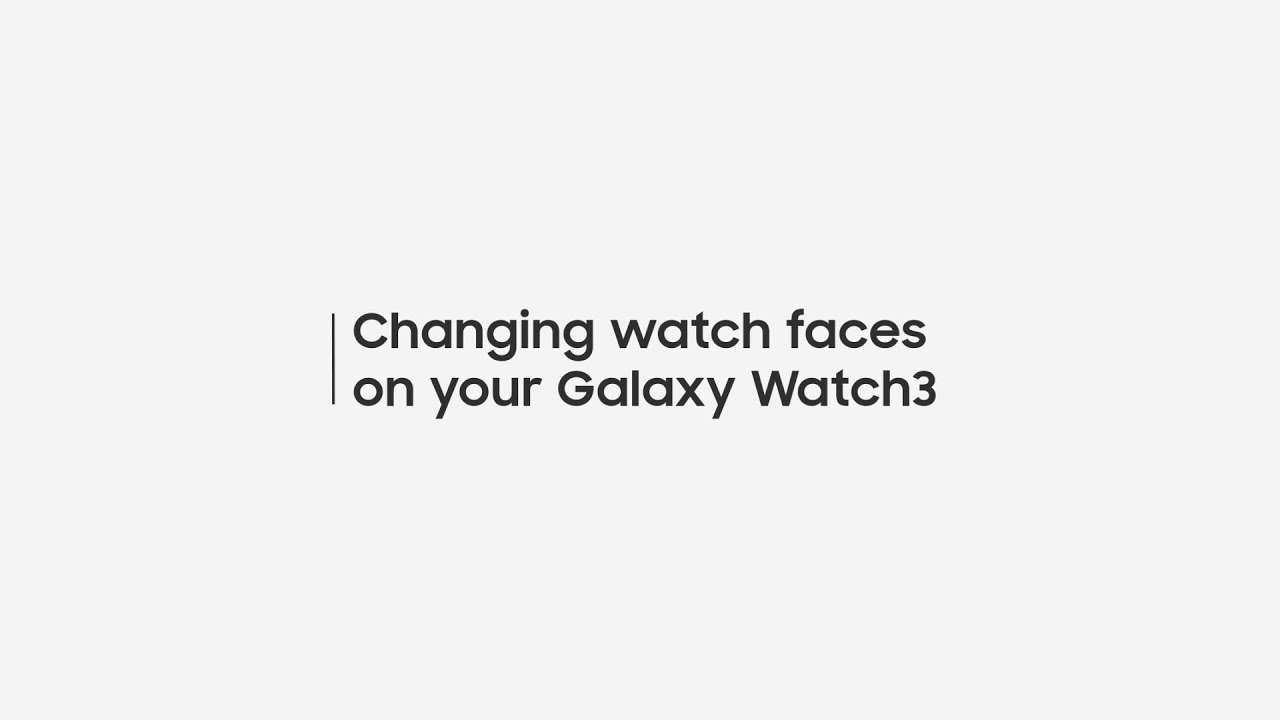 Galaxy Watch3: Changing watch faces