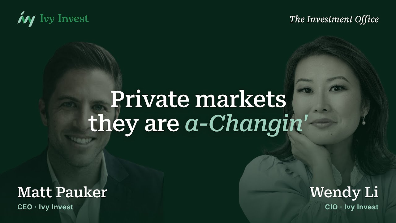 The Investment Office E01: Private Markets They Are a-Changin'