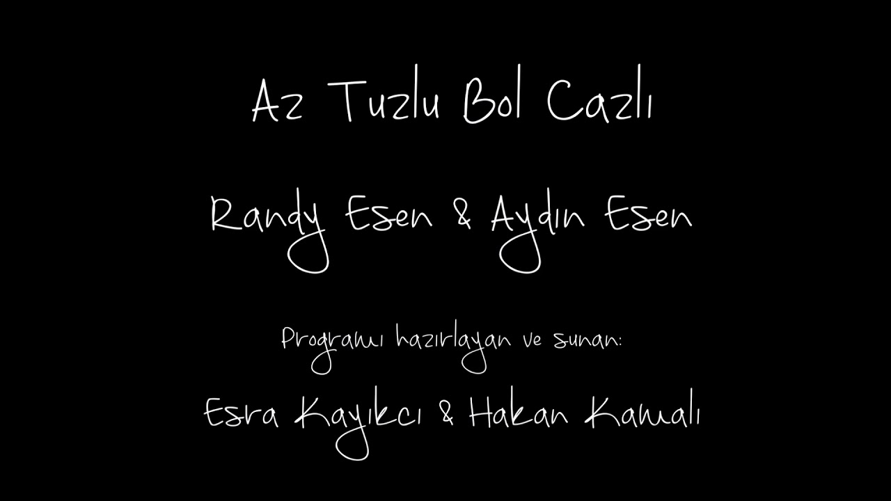 Az Tuzlu Bol Cazlı - Randy Esen & Aydın Esen (Esra Kayıkcı & Hakan Kamalı)