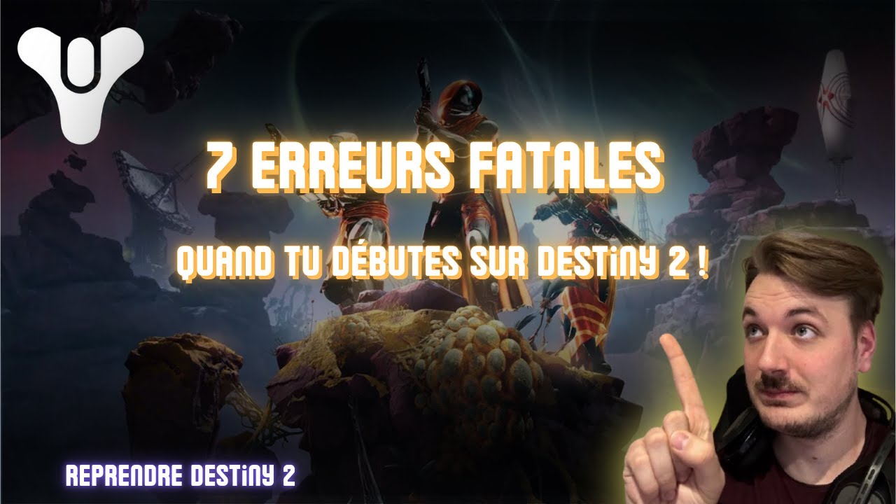 Reprendre Destiny 2 en 2025 : 7 erreurs à ne SURTOUT pas faire !