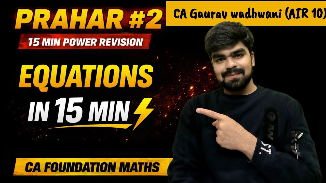 Equations in 15 Minutes ⚡ PRAHAR #2 | CA Foundation Maths