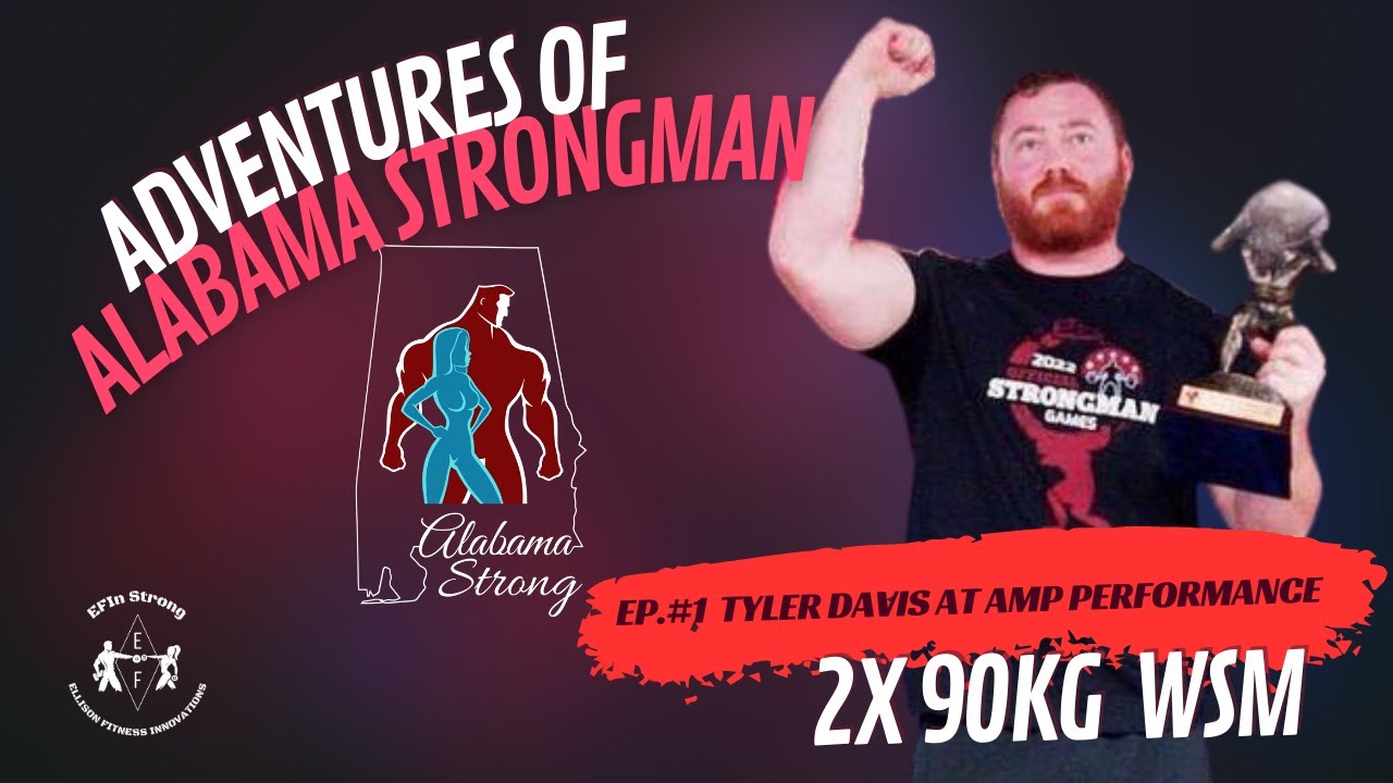 Adventures of Alabama Strongman, Ep. #1 Tyler Davis at Amp Performance