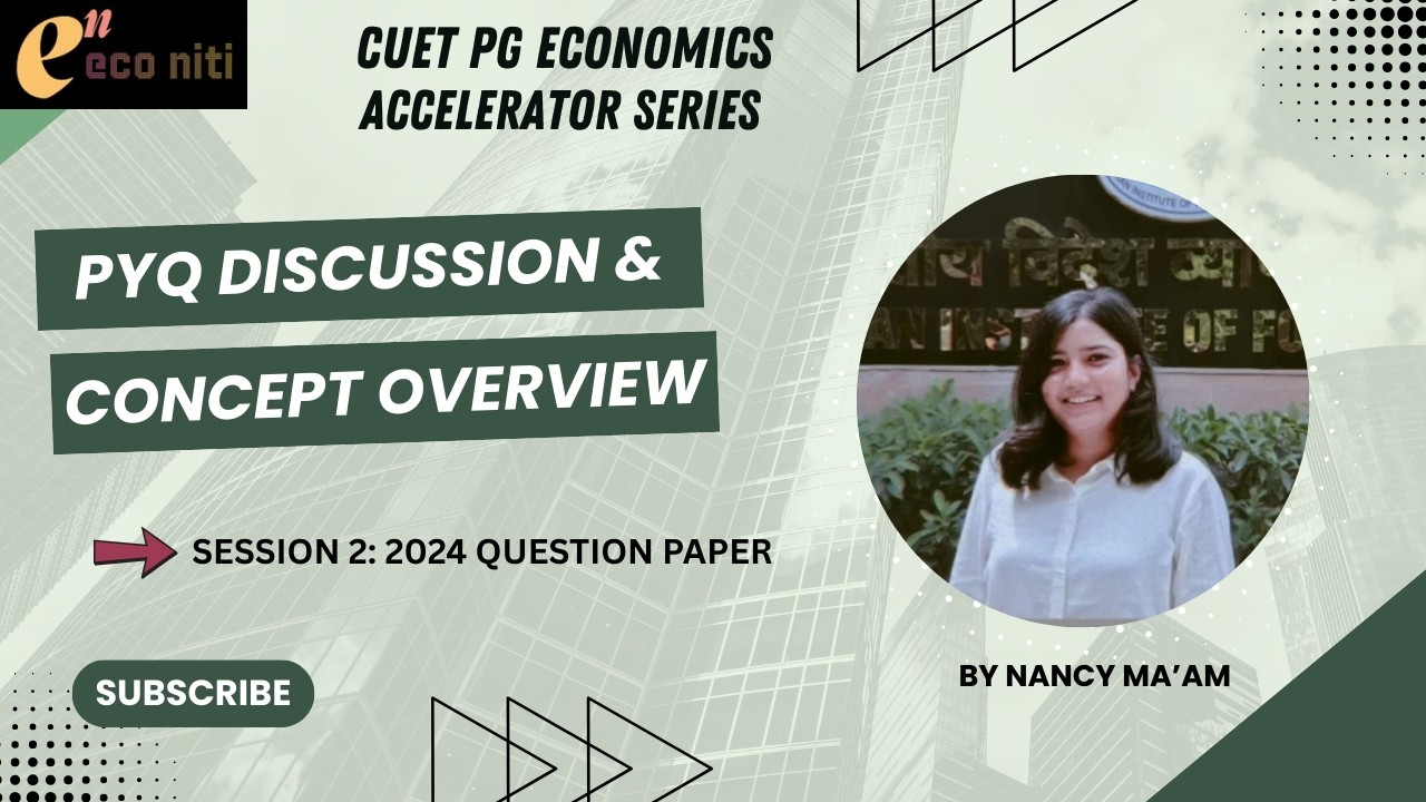 Session 2|2024 PYQ Discussion and Concept Overview| EcoNiti's CUET PG Economics Accelerator series