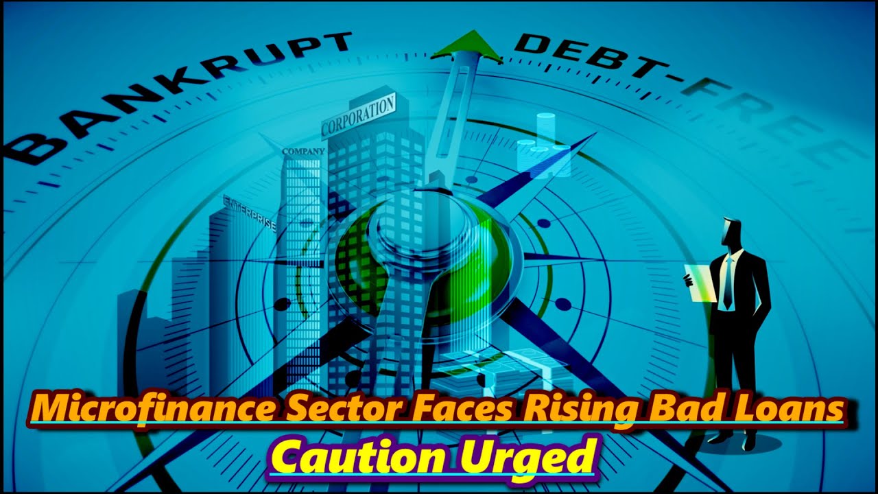 Microfinance Sector Faces Rising Bad Loans #microfinance #nbfc #rbi