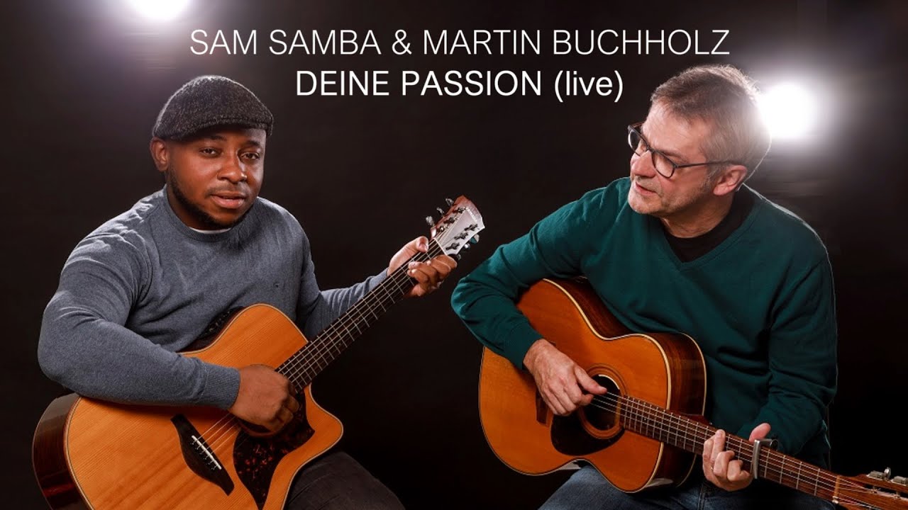 Sam Samba & Martin Buchholz - Deine Passion (Akustik Version live)