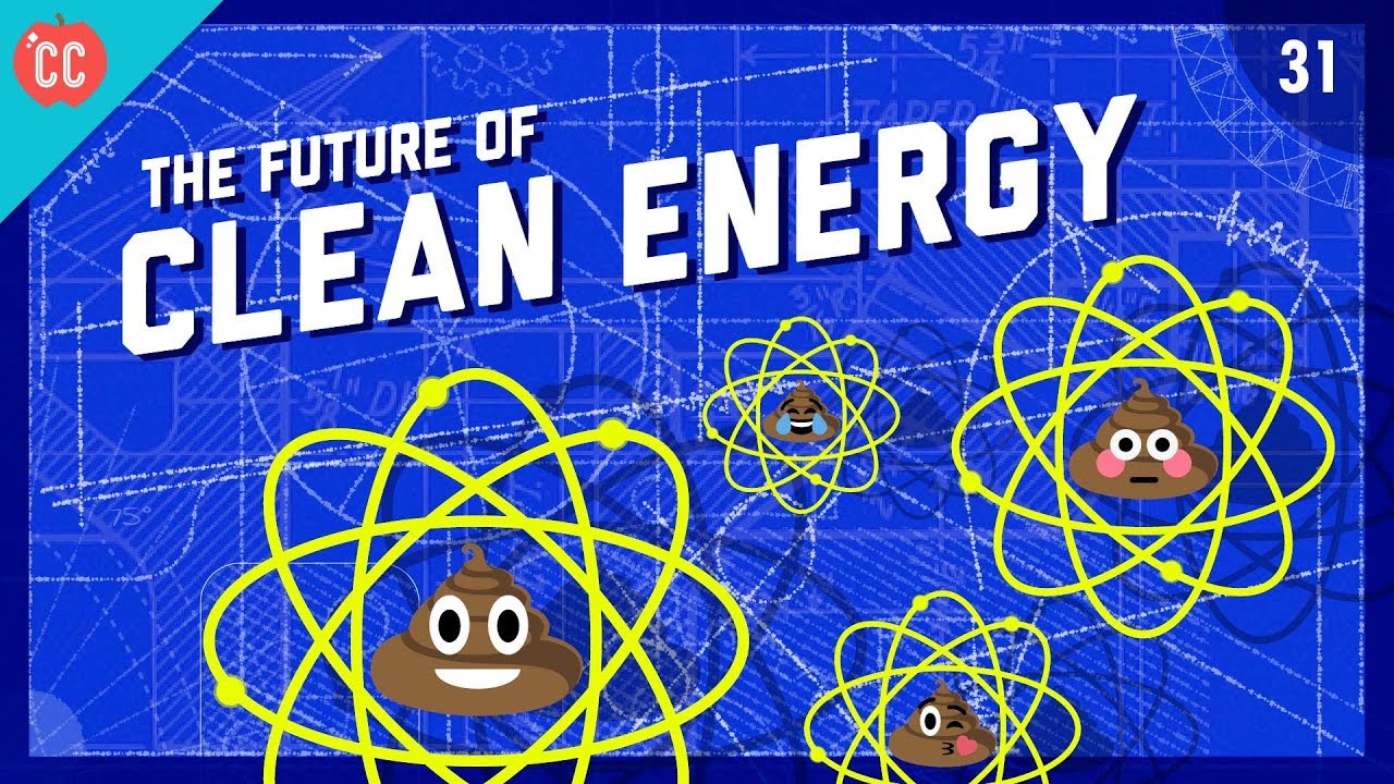 The Future of Clean Energy: Crash Course Engineering #31