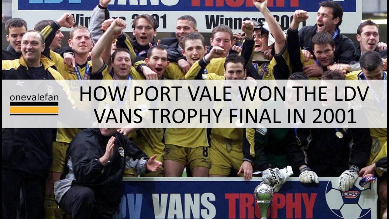 How Port Vale won the 2001 LDV Vans Trophy Final