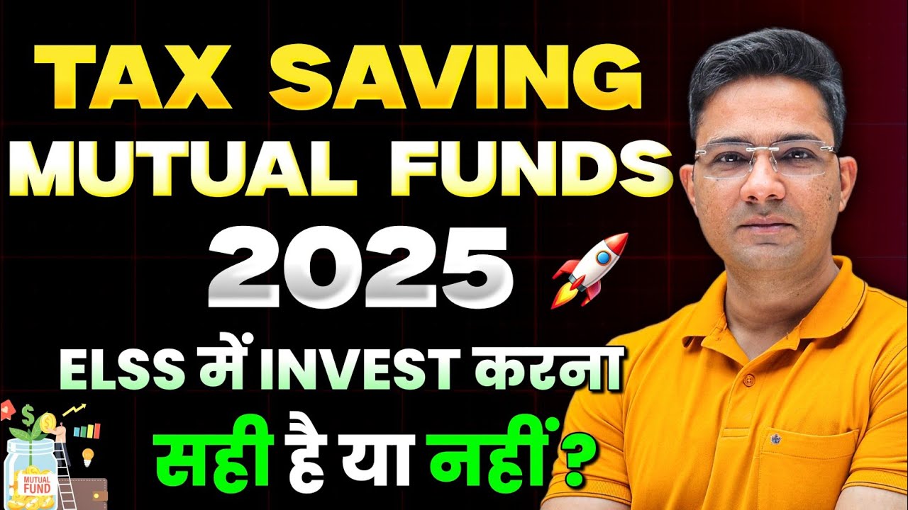 Tax Saving Mutual Funds 2025 &ndash; ELSS Mein Invest Karna Sahi Hai Ya Nahi? | Invest Right