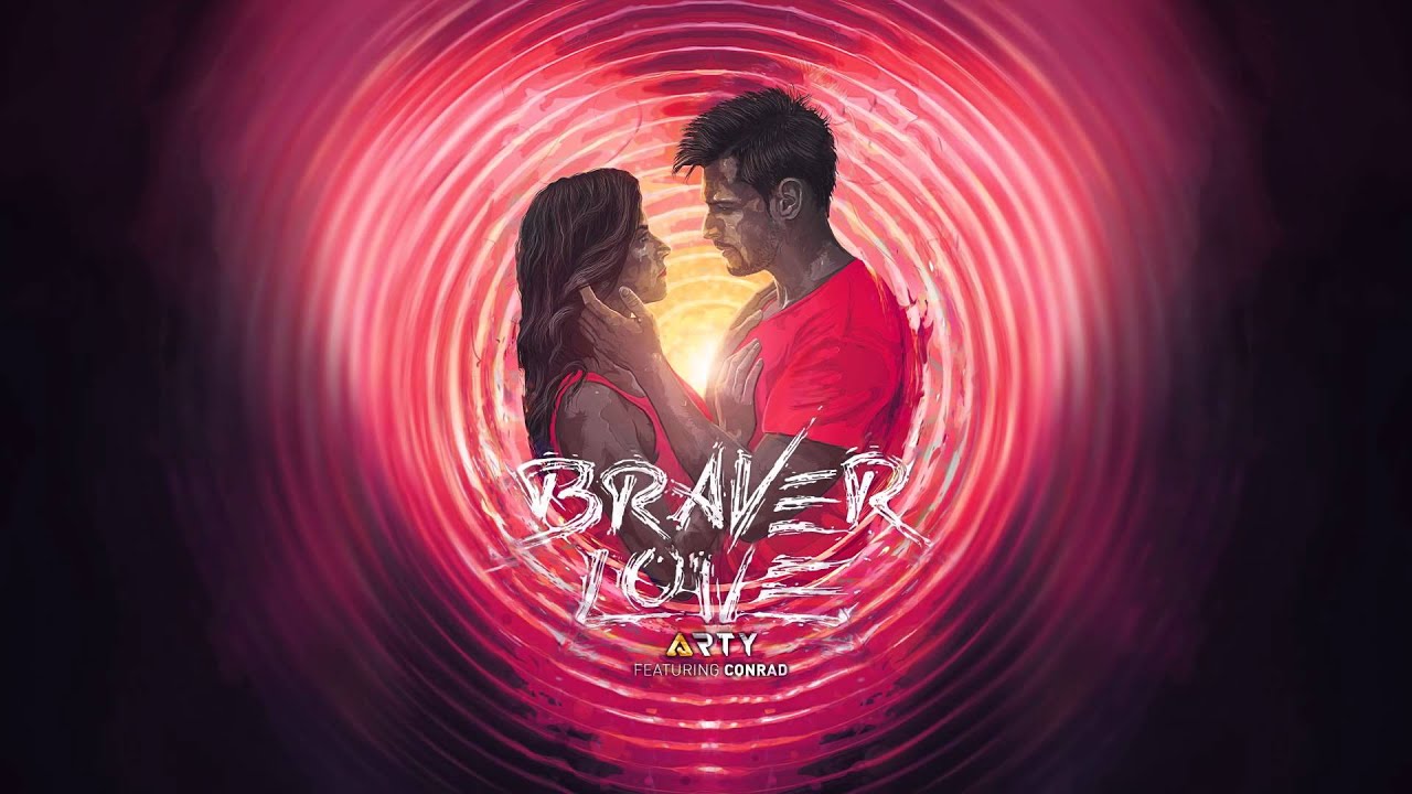 ARTY FEAT. CONRAD - BRAVER LOVE