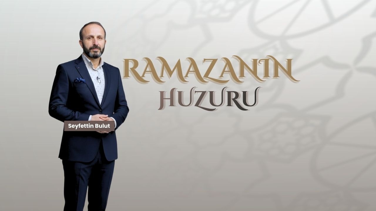 RAMAZANIN HUZURU   20260220  RAMAZAN SEVİNCİ SEYFETTİN BULUT