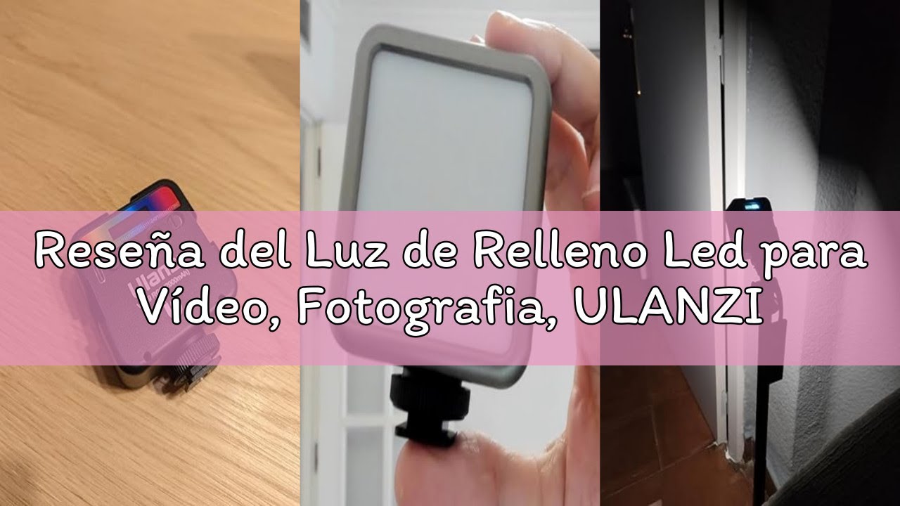 Reseña del Luz de Relleno Led para Vídeo, Fotografia, ULANZI VL49 RGB, Ajustable 2500-9500K, 2000 mA