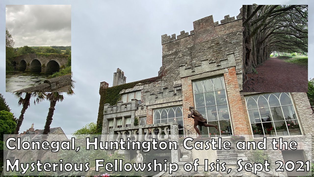 Clonegal, Huntington Castle and THE FELLOWSHIP OF ISIS