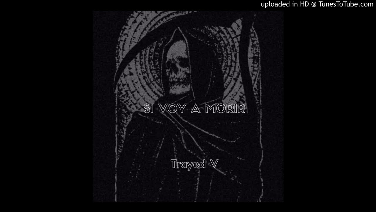 Trayed V - Si Voy A Morir (Prod. TrayedV)