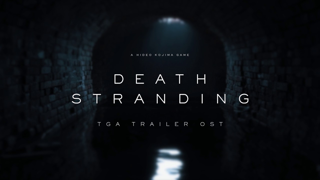 Death Stranding - TGA Trailer OST (Extended)
