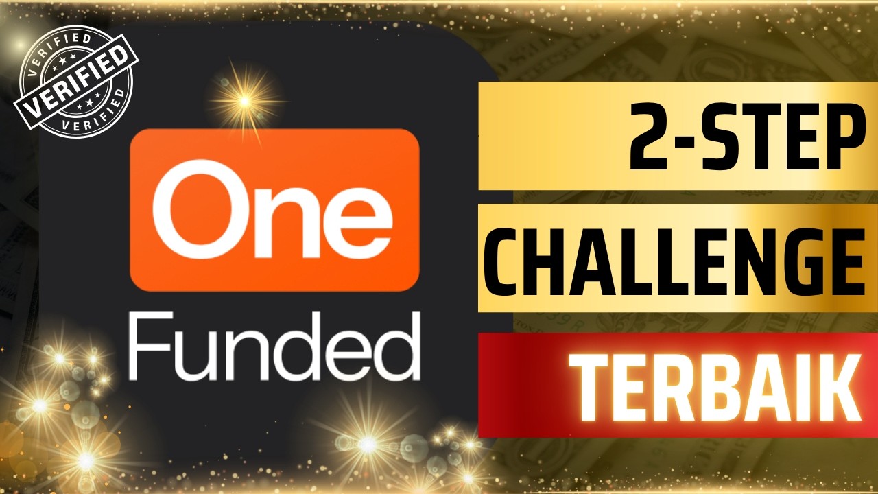 REVIEW PROPFIRM ONE FUNDED - 2 STEP CHALLENGE TERBAIK SEPANJANG MASA