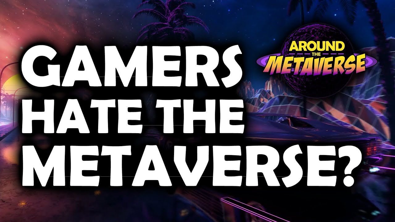 Why Do Gamers Hate The Metaverse (NFTs Are A Scam!)