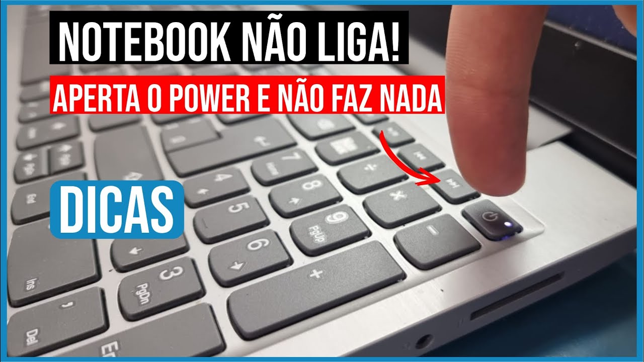 NOTEBOOK N&Atilde;O LIGA, aperto o POWER e nada acontece - DICAS para RESOLVER r&aacute;pido e f&aacute;cil