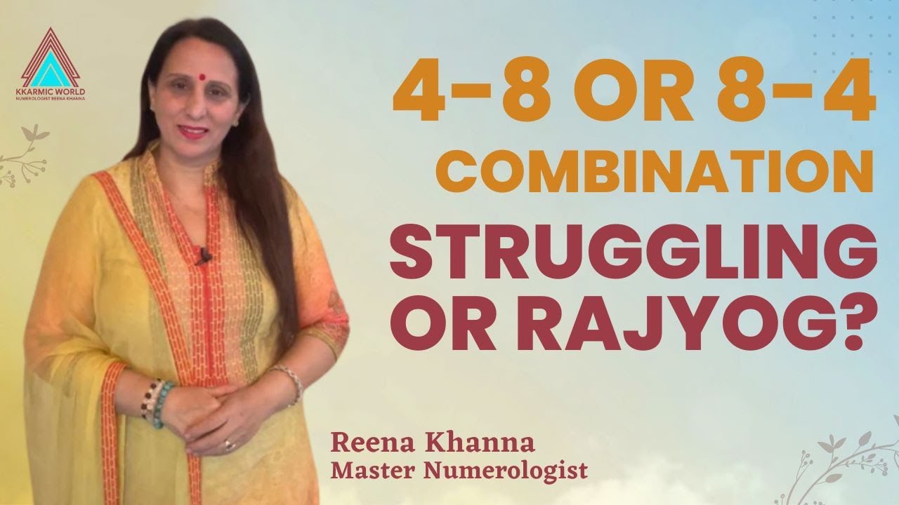 4-8 or 8-4Combination Struggling or Rajyog? || Numerologist Reena Khanna