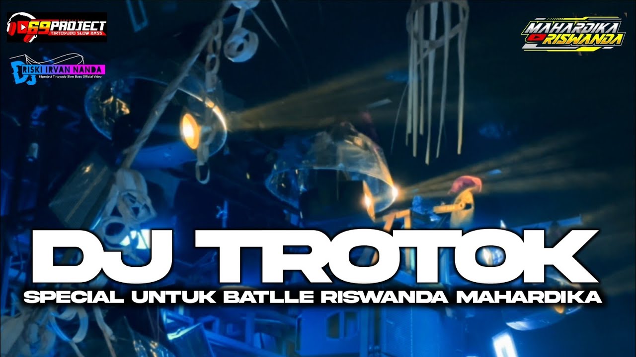 DJ TROTOK ANDALAN MAHARDIKA RISWANDA VIRAL PESONA GONDANGLEGI 2024 ‼️DJ RISKI IRVAN NANDA 69 PROJECT
