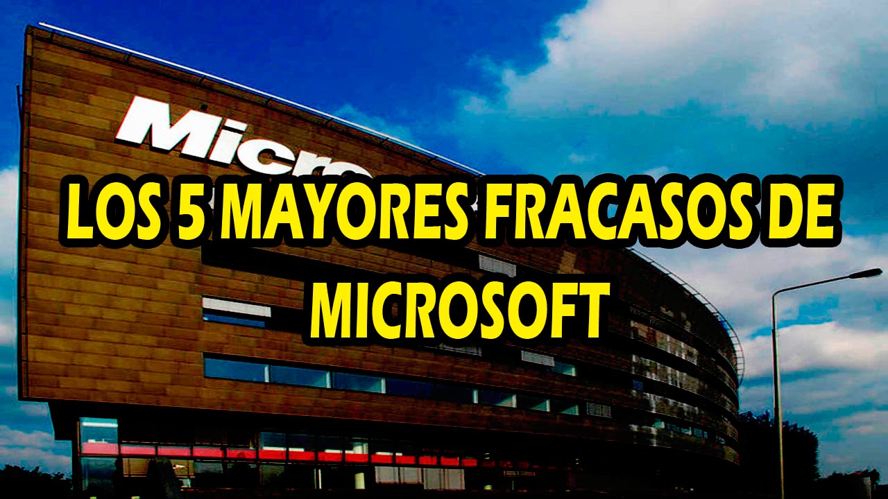 TOP: LOS 5 MAYORES FRACASOS DE MICROSOFT | Rod519