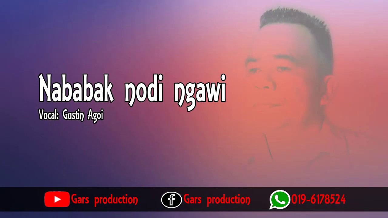 Gustin Agoi - Nababak nodi ngawi [Lirik]