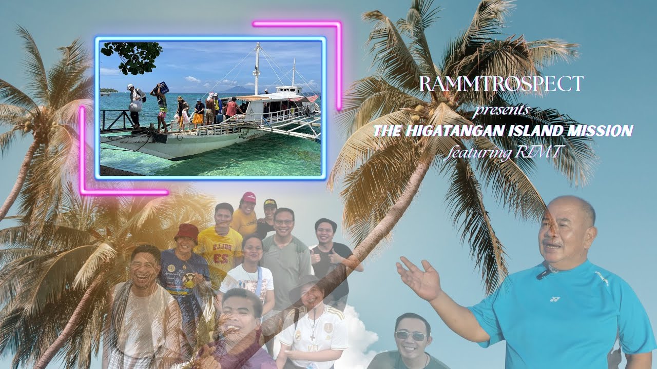 RAMMTROSPECT: RIMT | Higatangan Island Mission