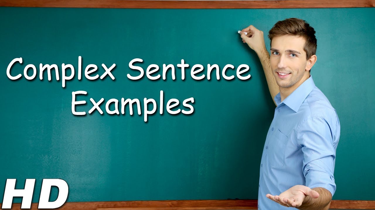 How to write complex sentence Examples - Complex Sentence Structure