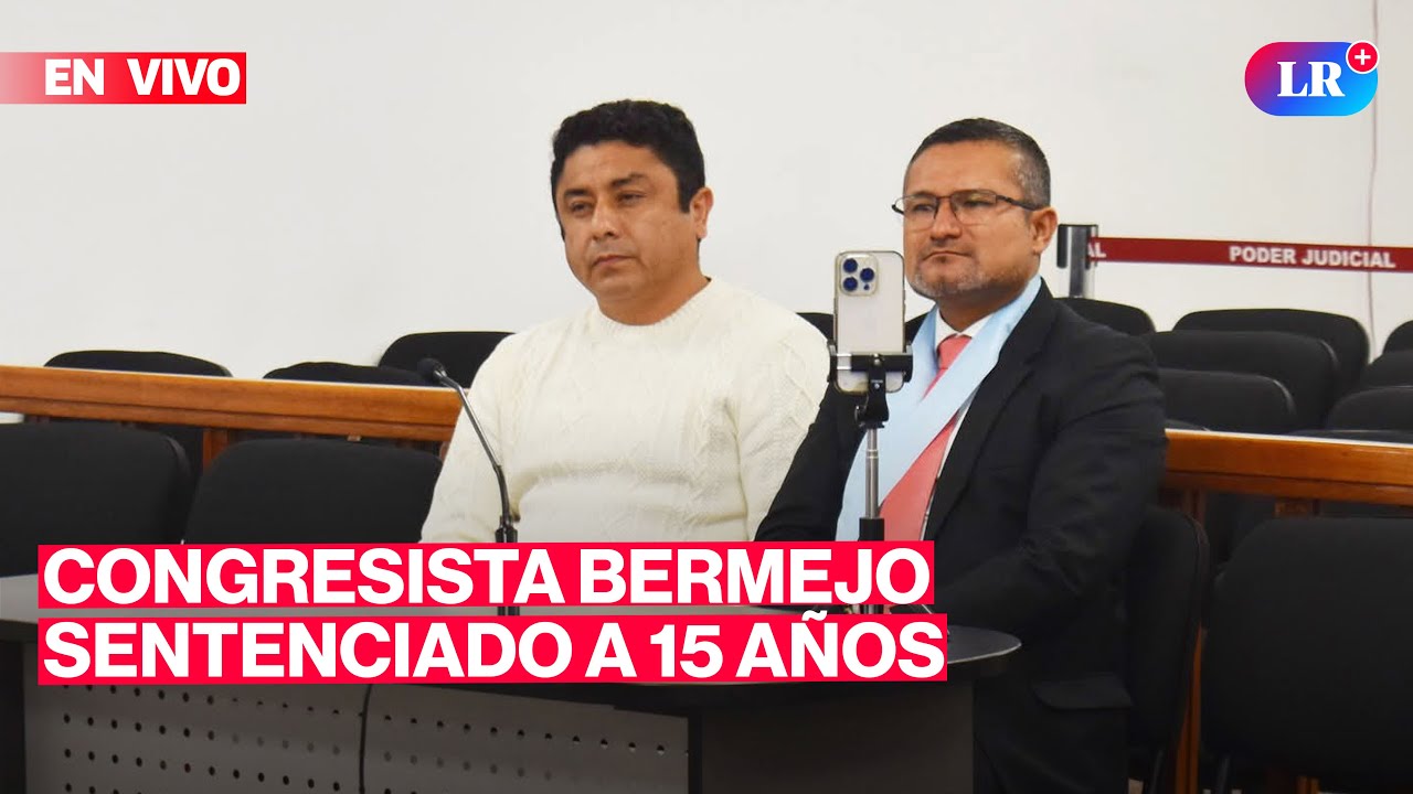 🔴Congresista Guillermo Bermejo condenado a 15 a&ntilde;os por terrorismo | #EnVivoLR