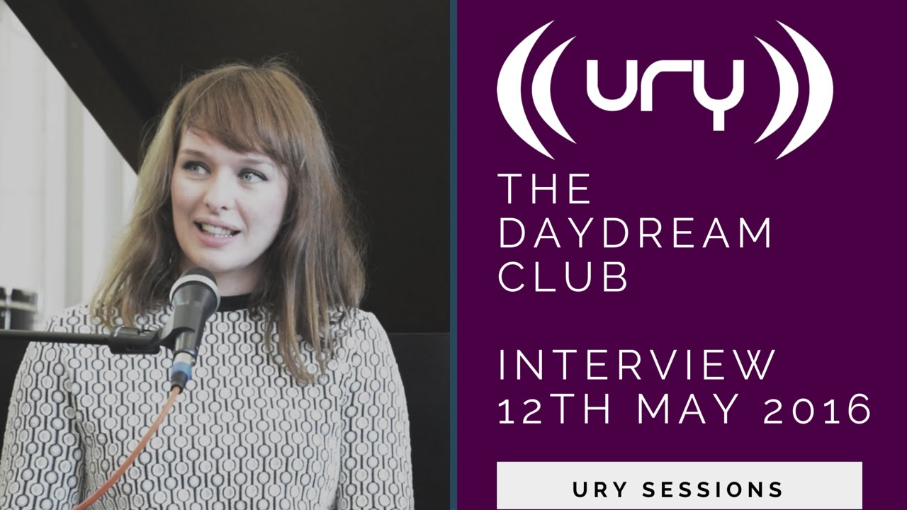 The Daydream Club (Interview) // URY Sessions