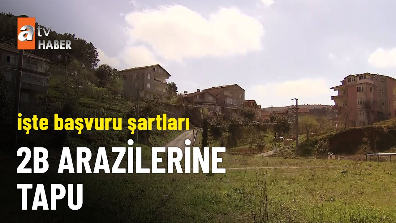 2B arazilerine konut yapılır mı? - atv Ana Haber 22 Mayıs 2025