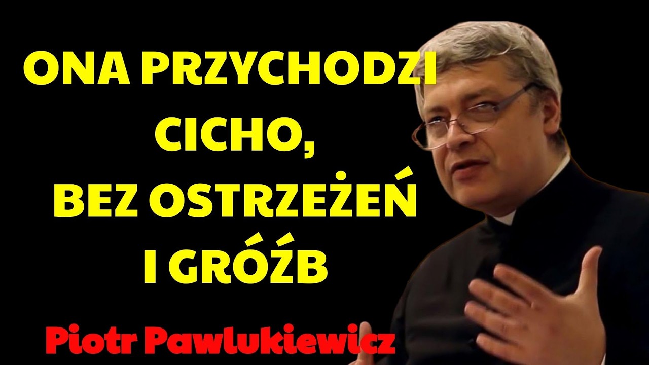 Ona przychodzi cicho, bez ostrzeżeń i gróźb  | Piotr Pawlukiewicz Kazania